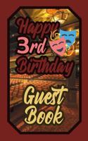 Happy 3rd Birthday Guest Book: 3 Third Three Theatre Celebration Message Logbook for Visitors Family and Friends to Write in Comments & Best Wishes Gift Log (Actors Actresses & Performers Birth Day Gu 1092493867 Book Cover