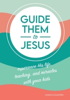 Guide Them to Jesus B09KF5X5NW Book Cover