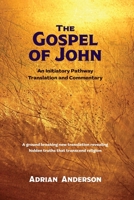 The Gospel of John: An Initiatory Pathway Translation and Commentary 0645195413 Book Cover