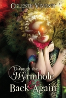Through the Wyrmhole & Back Again 1719415293 Book Cover