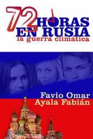 72 Horas En Rusia: La Guerra Climatica 1497389577 Book Cover