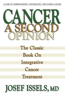 Cancer: A Second Opinion: A Look at Understanding, Controlling, and Curing Cancer 075700279X Book Cover