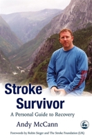 Stroke Survivor: A Personal Guide to Coping and Recovery 1843104105 Book Cover