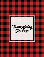 Thanksgiving Planner: Ultimate Personal Organizer, Plan Meal, Weekly Agenda Notes Pages, Gift, Friends & Family, Thanksgiving Day Journal, Notebook, Book 1649441495 Book Cover