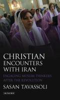 Christian Encounters With Iran 0857719777 Book Cover