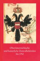 Oberosterreichische Und Kaiserliche Zentralbehorden Bis 1752 3170230956 Book Cover