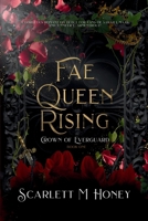 Fae Queen Rising: An Epic Romantic Fantasy (The Crown of Everguard) B0DVHVB9K9 Book Cover