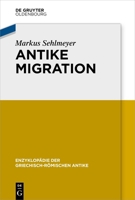 Antike Migration (Enzyklopädie Der Griechisch-Römischen Antike) (German Edition) 3110721368 Book Cover