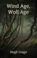 Wind Age, Wolf Age 1760414611 Book Cover