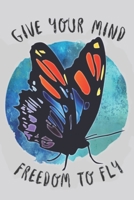 Give Your Mind Freedom To Fly 1091261504 Book Cover