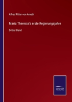Maria Theresia's erste Regierungsjahre, Dritter Band. 3375094280 Book Cover