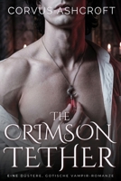 The Crimson Tether: Eine düstere, gotische Vampir-Romanze (German Edition) B0H2CFKH5N Book Cover