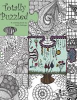 Totally Puzzled: A Coloring Book 0997259655 Book Cover