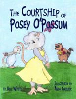 The Courtship of Posey O'Possum 1936501074 Book Cover