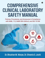 Comprehensive Clinical Laboratory Safety Manual: Policies, Procedures, and Annexures in Compliance with NABL 112, NABH (6th Edition), and ISO-15189 B0G4CT7M7P Book Cover