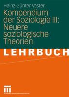 Kompendium Der Soziologie III: Neuere Soziologische Theorien 3531158023 Book Cover