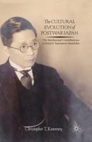 The Cultural Evolution of Postwar Japan: The Intellectual Contributions of Kaiz?'s Yamamoto Sanehiko 1349474037 Book Cover