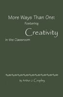 More Ways Than One: Fostering Creativity in the Classroom 089391939X Book Cover