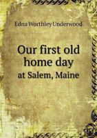 Our First Old Home Day at Salem, Maine 5518600941 Book Cover