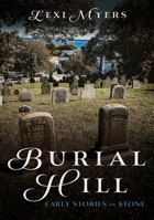 Burial Hill: Early Stories in Stone 1634995147 Book Cover