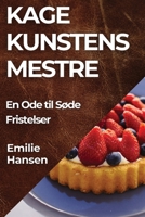 Kagekunstens Mestre: En Ode til Søde Fristelser (Danish Edition) 1835794300 Book Cover