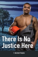 There Is No Justice Here 1096236281 Book Cover