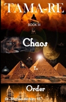 TAMA-RE Book III: Chaos to Order 1956174192 Book Cover