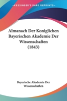 Almanach Der K Niglichen Bayerischen Akademie Der Wissenschaften 1166460398 Book Cover