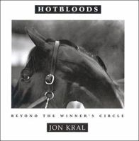 Hotbloods: Thoroughbred Horse Racing's Hidden World 096581288X Book Cover