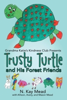 Grandma Katie's Kindness Club Presents Trusty Turtle and His Forest Friends 1483435784 Book Cover