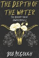 The Depth of the Water: The Redemption of Howard Marsh 2 (The Jubal County Saga) 1963996089 Book Cover