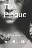 The Plague: A collection of horror shorts 1730870155 Book Cover