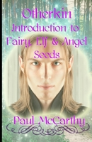 Otherkin Introduction to Fairy Seeds, Elf Seeds and Angel Seeds 170692237X Book Cover