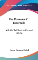 The Romance of Doorbells; a Guide to Effective Pastoral Calling 0548386811 Book Cover
