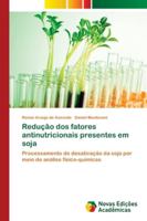 Redução dos fatores antinutricionais presentes em soja 3330771143 Book Cover