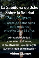 La Sabiduría de Osho sobre la Soledad para Mujeres (Spanish Edition) 621062197X Book Cover
