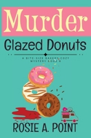 Murder Glazed Donuts (A Bite-sized Bakery Cozy Mystery) 1776432355 Book Cover