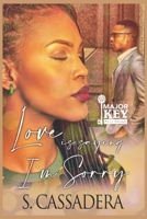 Love Is Saying I'm Sorry B0892HRT9D Book Cover