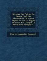 Histoire des églises du désert chez les protestants de France .. 1273691334 Book Cover