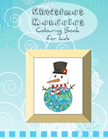 Christmas Mandalas Colouring Books for Kids: Cute Festive Designs in Mandala style to Keep Children Entertained for the Holidays. Snowman, Santa, Reindeer, Jumper Sheets B08LP7TFZ5 Book Cover