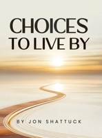 Choices to Live By B0H6NMC4XT Book Cover