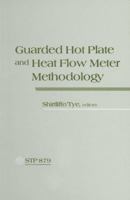 Guarded Hot Plate and Heat Flow Meter Methodology: A Symposium (Astm Special Technical Publication// Stp) 0803104235 Book Cover