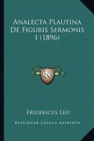 Analecta Plautina De Figuris Sermonis I (1896) 1160784884 Book Cover