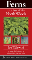 Ferns of the North Woods: Including Horsetails & Clubmosses 1936571080 Book Cover