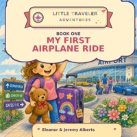 My First Airplane Ride (Little Traveler Adventures) B0HFR6QWSZ Book Cover