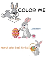 Color me: Animal color book for kids B0B92L86FT Book Cover