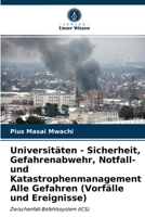 Universitäten - Sicherheit, Gefahrenabwehr, Notfall- und Katastrophenmanagement Alle Gefahren (Vorfälle und Ereignisse) 6202743816 Book Cover