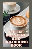 Coffee Roasting Log Book and Colouring Book B08ZQ7RX4Q Book Cover