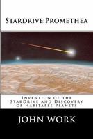 Stardrive: Promethea: Invention Of The Stardrive And Discovery Of Habitable Planets 1442115998 Book Cover