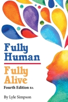 Fully Human/Fully Alive: Fourth Edition BA 196486433X Book Cover